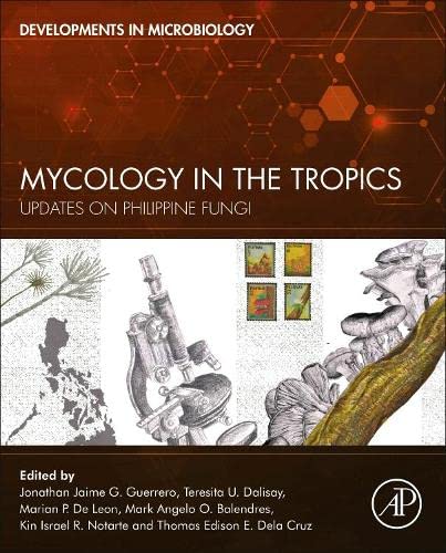 Mycology In The Tropics Updates On Philippine Fungi Jonathan Jaime G Guerrero