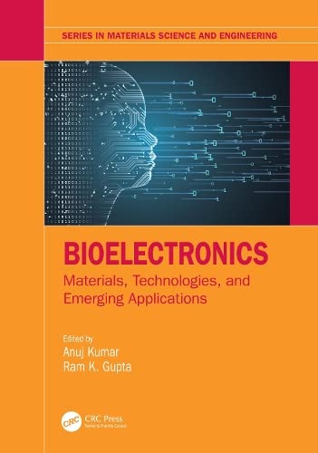 Bioelectronics Materials Technologies And Emerging Applications Ram K Gupta
