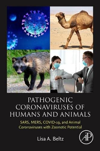 Pathogenic Coronaviruses Of Humans And Animals Sars Mers Covid19 And Animal Coronaviruses With Zoonotic Potential Lisa A Beltz