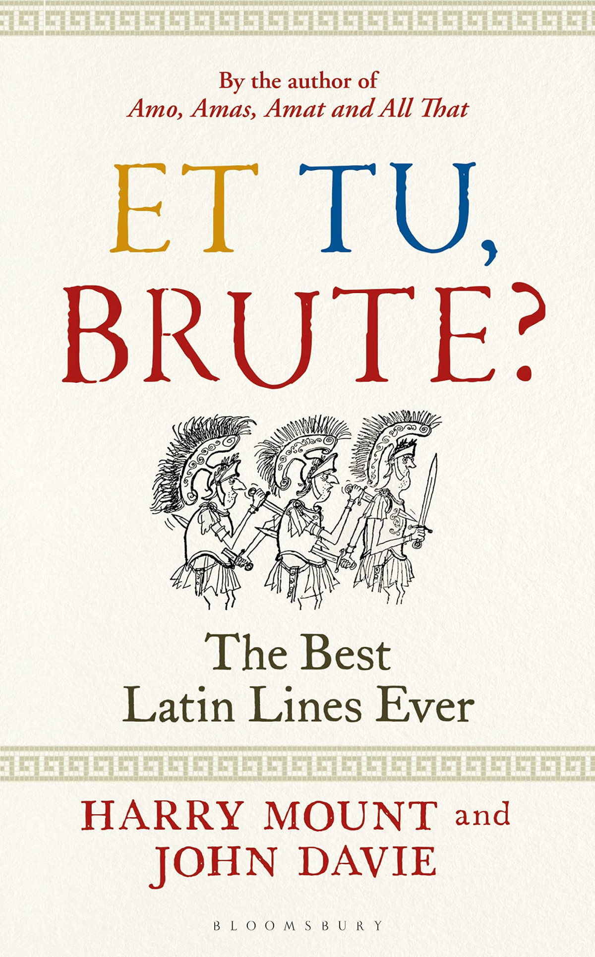 Et Tu Brute The Best Latin Lines Ever Harry Mount