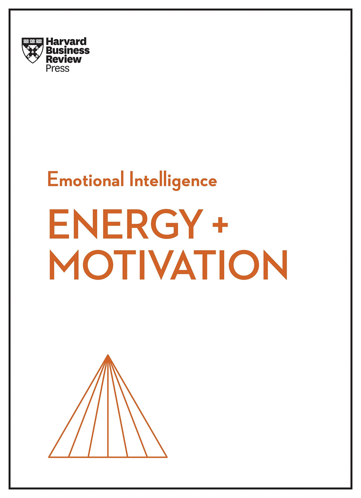 Hbr Emotional Intelligence Energy Motivation Harvard Business Review Annie Mckee Heidi Grant Shawn Achor Elizabeth Grace Saunders