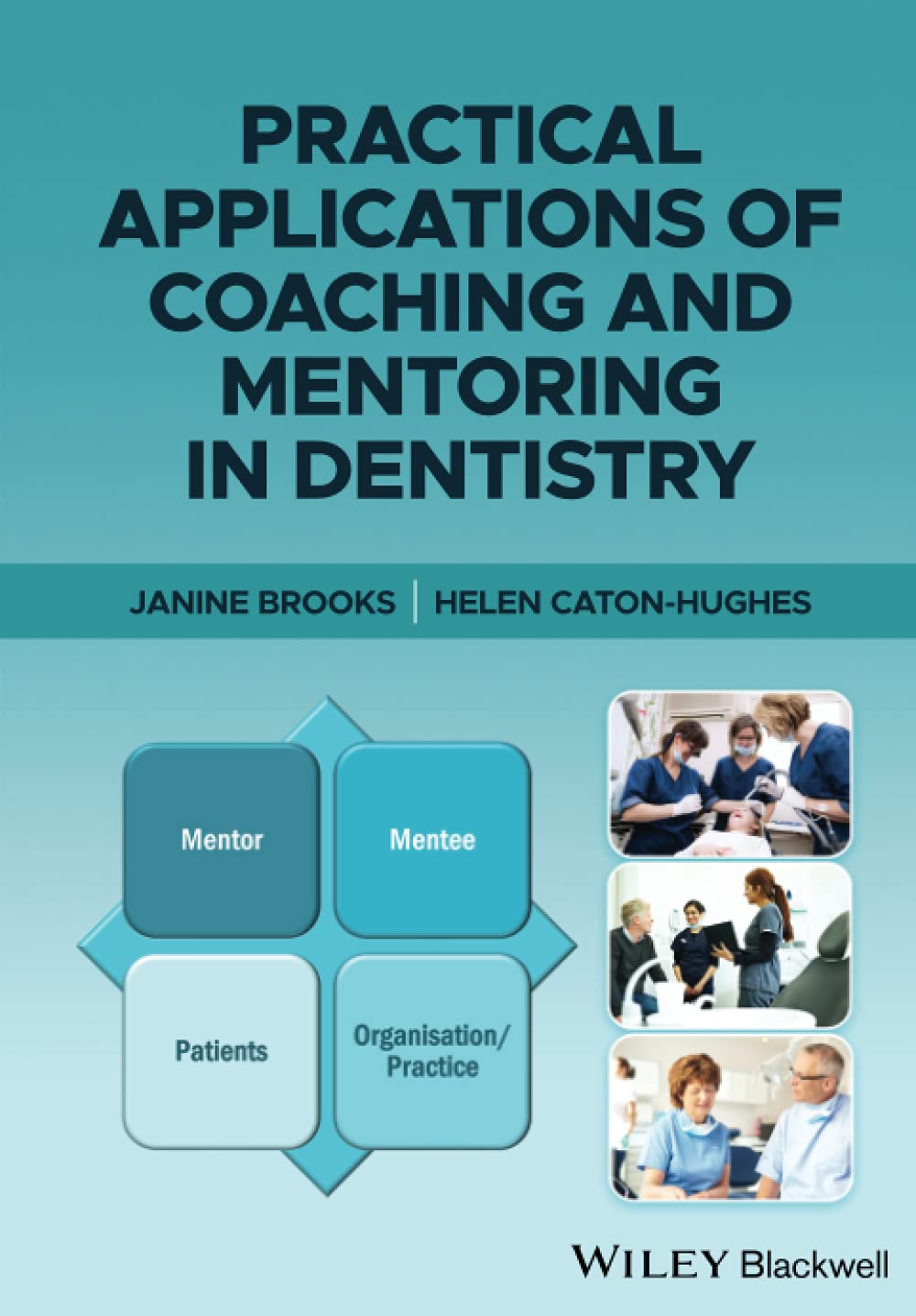 Practical Applications Of Coaching And Mentoring In Dentistry Janine Brooks
