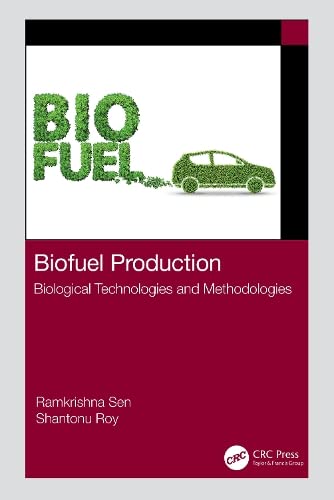 Biofuel Production Ramkrishna Roy Sen Shantonu Shantonu Roy