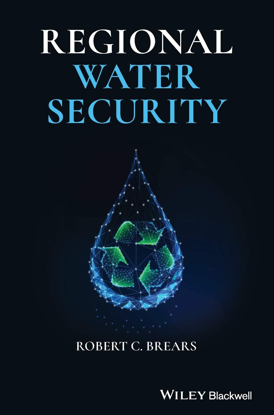 Regional Water Security Robert C Brears