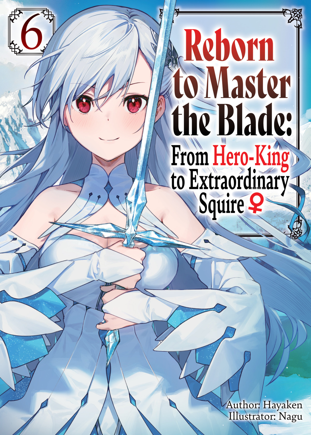 Reborn To Master The Blade From Heroking To Extraordinary Squire Vol 6 Hayaken