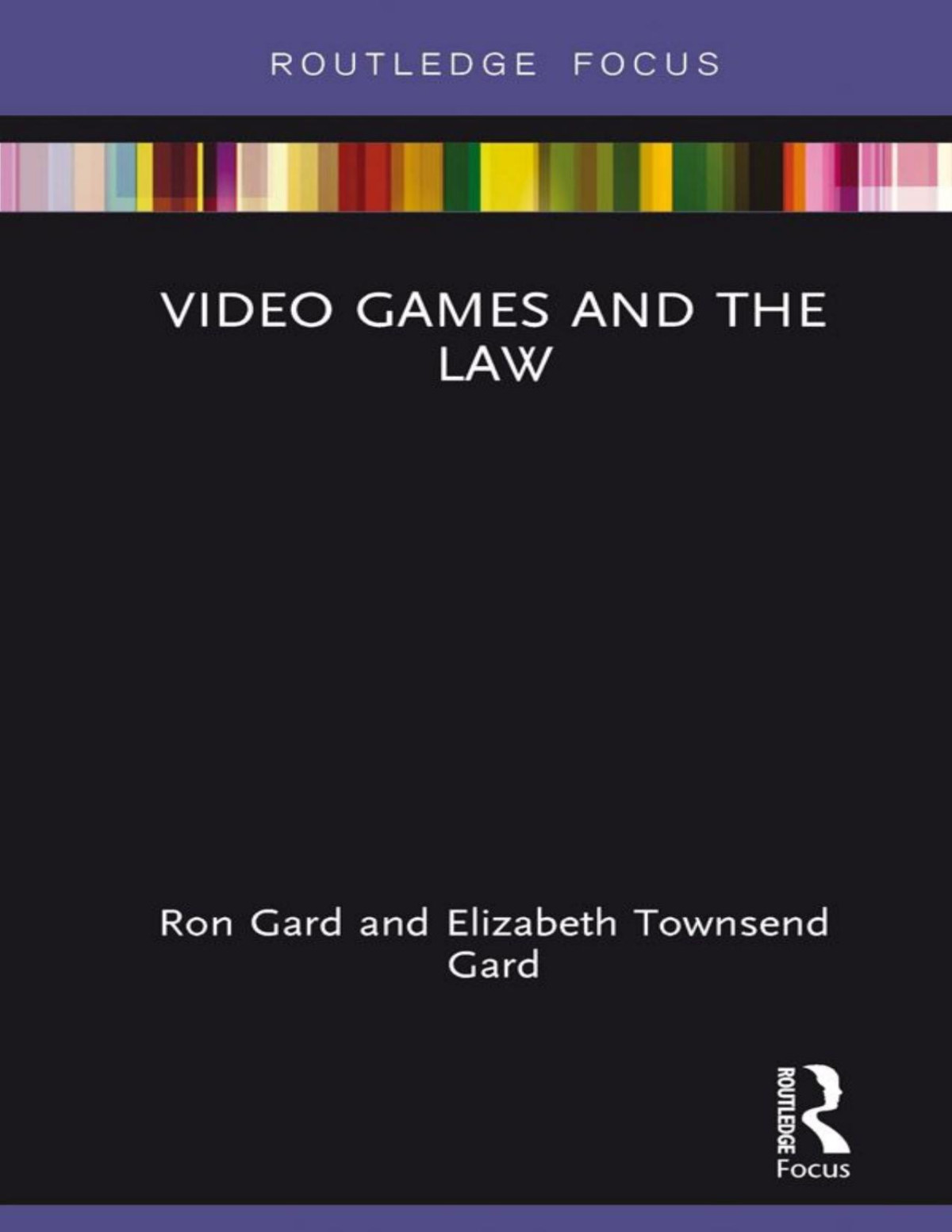 Video Games And The Law Elizabeth Townsend Gard Ron Gard