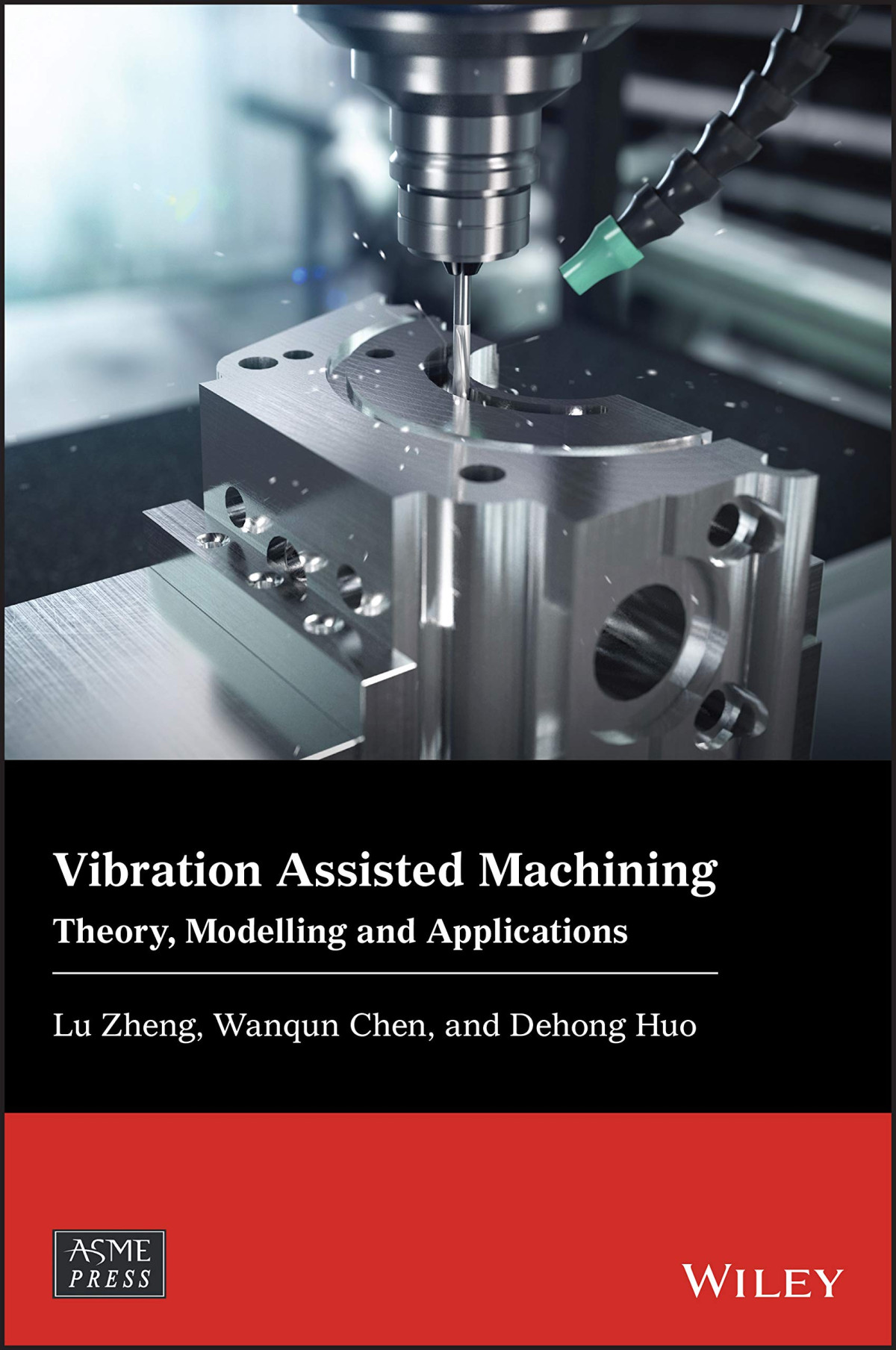 Vibration Assisted Machining Lu Zheng Wanqun Chen Dehong Huo