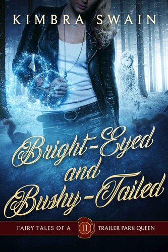Brighteyed And Bushy Tailed Fairy Tales Of A Trailer Park Queen 11 Kimbra Swain