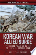 Korean War Allied Surge Pyongyang Falls Un Sweep To The Yalu October 1950 Gerry Van Tonder