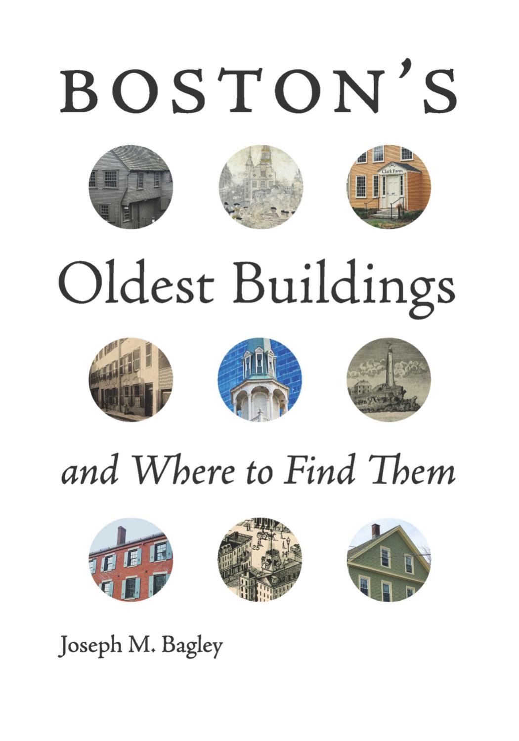 Bostons Oldest Buildings And Where To Find Them 1st Edition Joseph M Bagley
