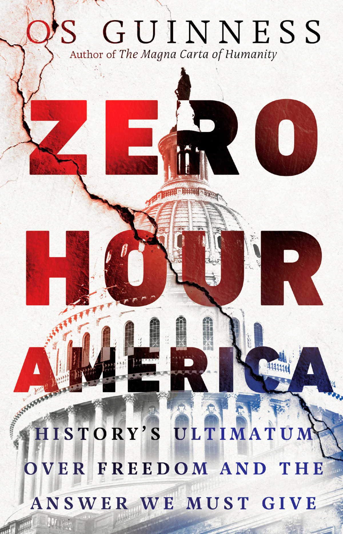 Zero Hour America Historys Ultimatum Over Freedom And The Answer We Must Give Os Guinness