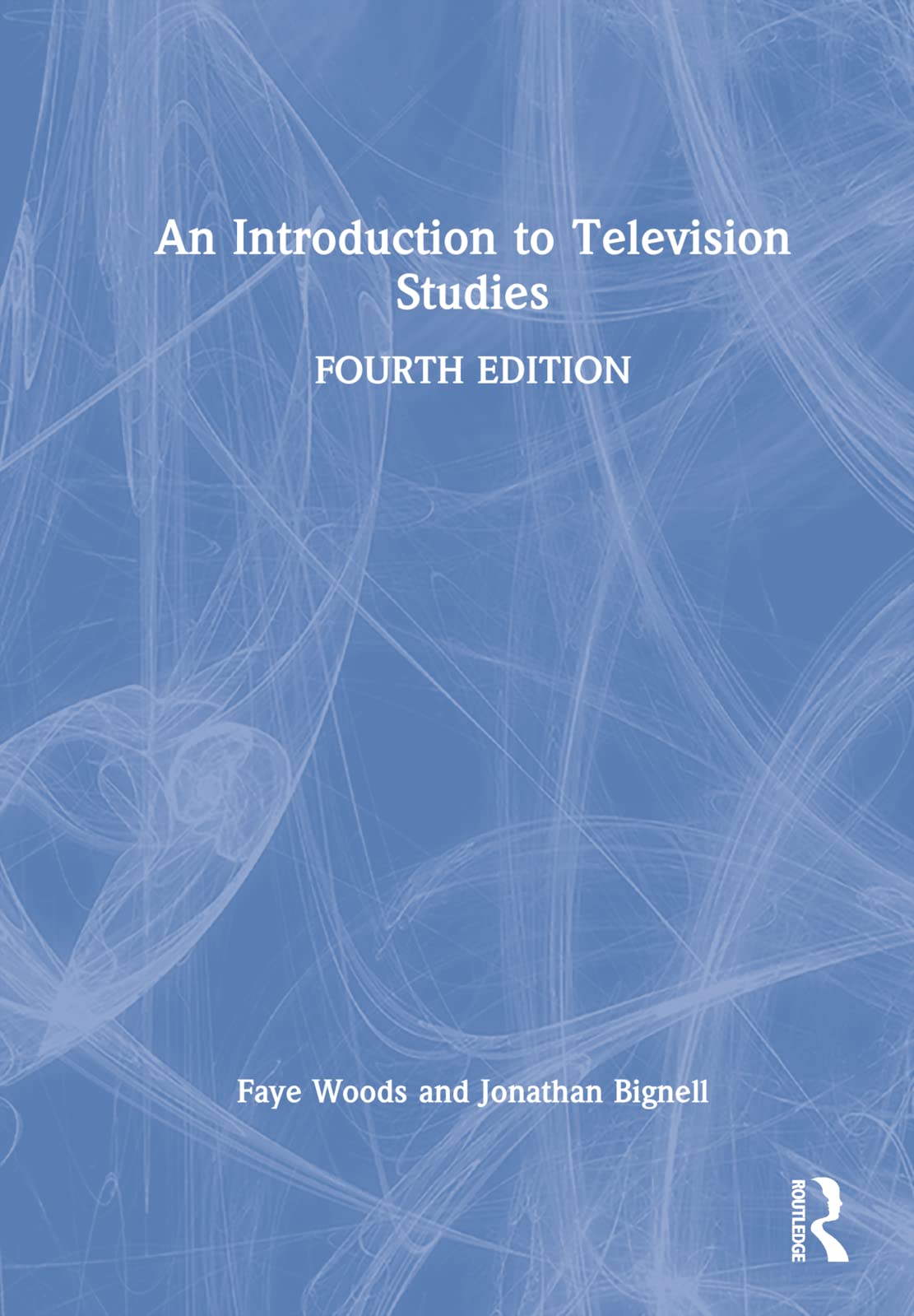 An Introduction To Television Studies Fourth Edition 4th Jonathan Bignell