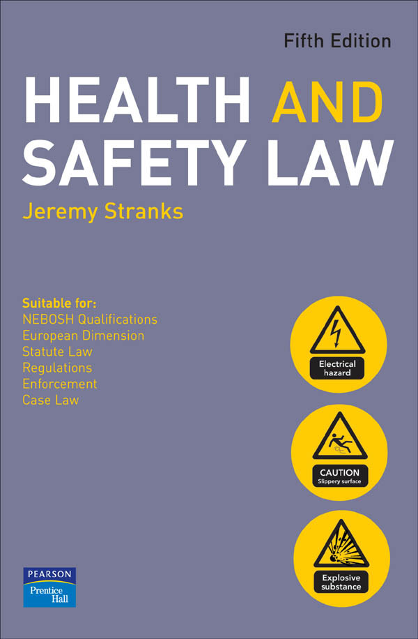 Health And Safety Law Suitable For Nebosh Qualifications European Dimension Statute Law Regulations Enforcement Case Law Fifth Edition Jeremy Stranks