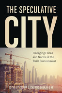 The Speculative City Emergent Forms And Norms Of The Built Environment Cecelia L Chu
