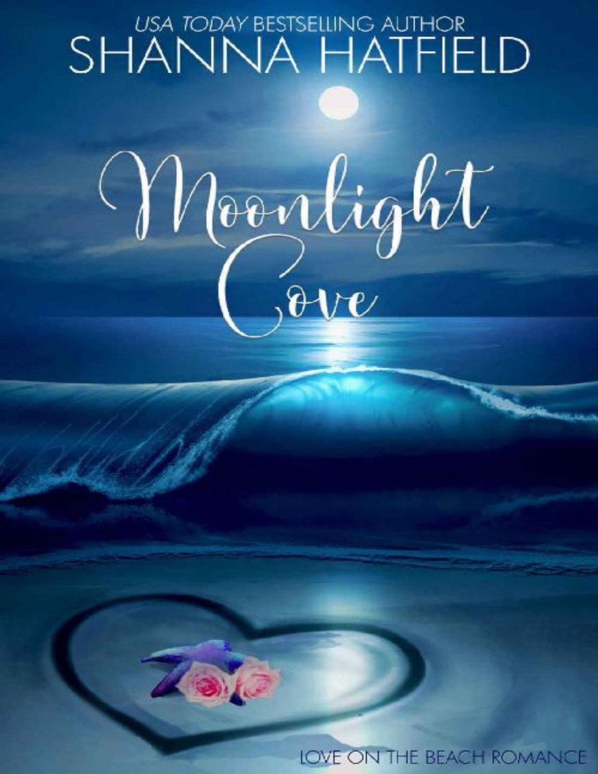 Moonlight Cove A Sweet Beach Romance Love On The Beach Book 1 Shanna Hatfield