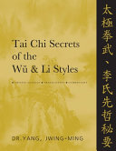 Tai Chi Secrets Of The W And Li Styles Jwingming Yang