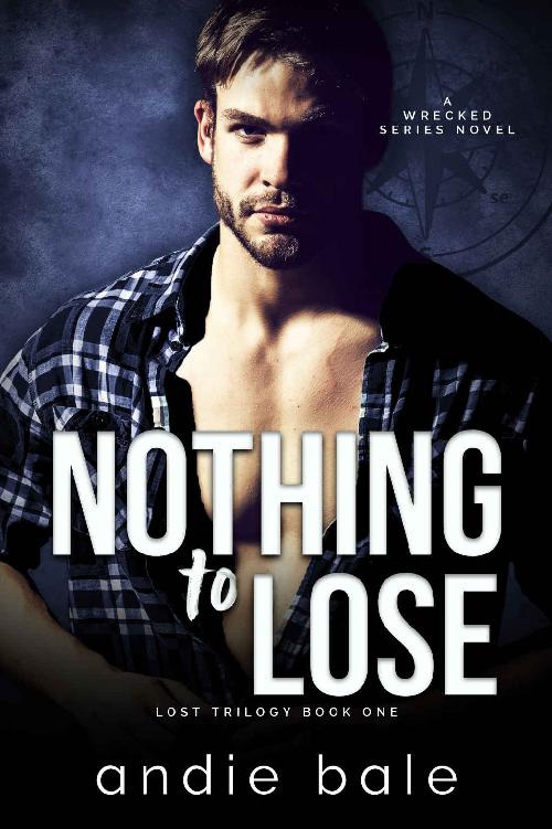 Nothing To Lose Lost Trilogy Part 1 Wrecked Book 5 Andie Bale