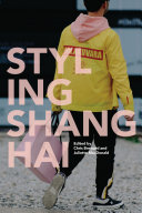 Styling Shanghai 1st Edition Christopher Breward Juliette Macdonald Eds