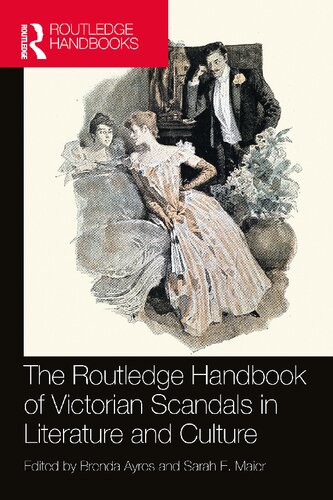 The Routledge Handbook Of Victorian Scandals In Literature And Culture Brenda Ayres