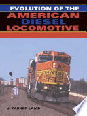 Evolution Of The American Diesel Locomotive J Parker Lamb