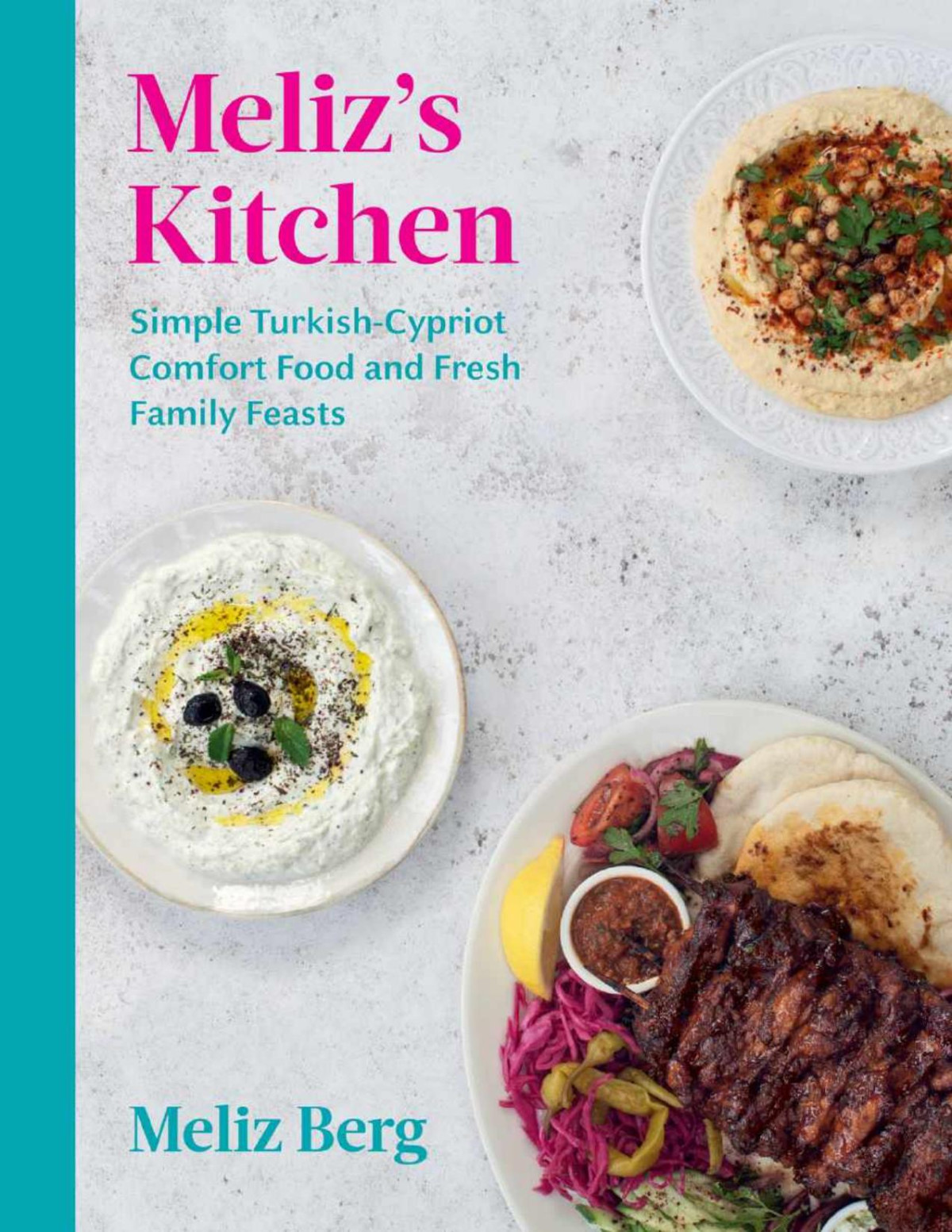 Melizs Kitchen Simple Turkishcypriot Comfort Food And Fresh Family Feasts Meliz Berg