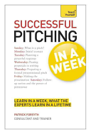 Successful Pitching For Business In A Week Patrick Forsyth