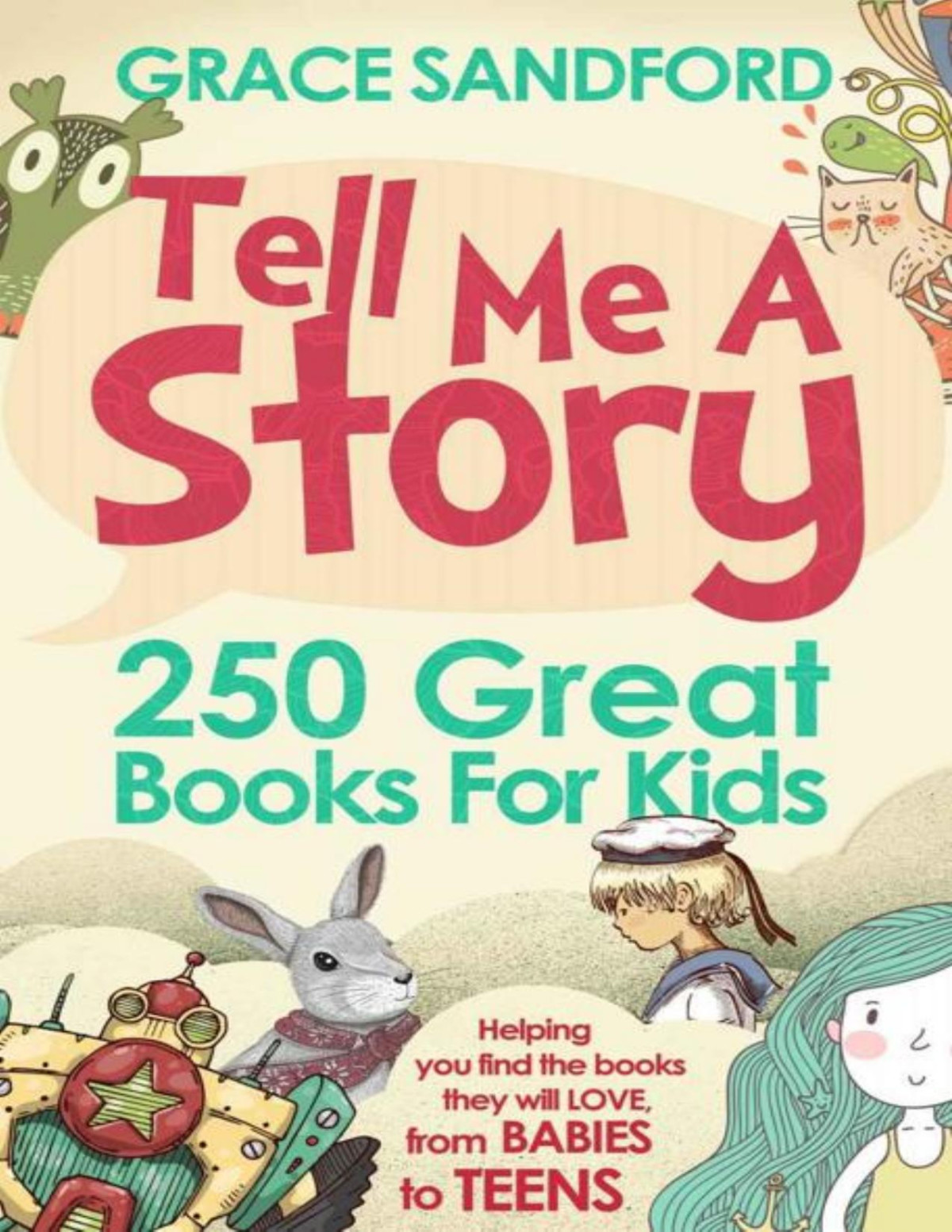 Tell Me A Story 250 Great Books For Kids A Parents Guide Grace Sandford