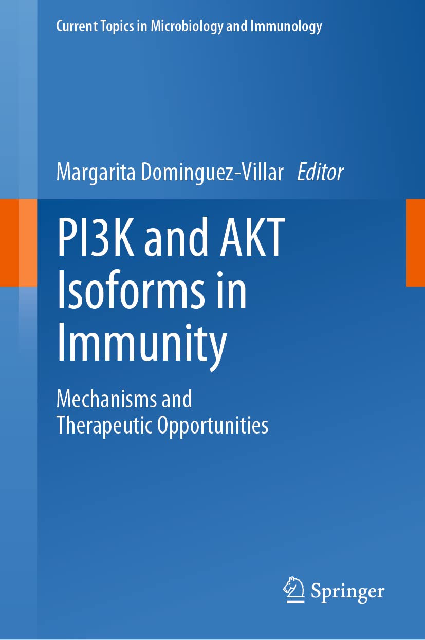 Pi3k And Akt Isoforms In Immunity Mechanisms And Therapeutic Opportunities Margarita Dominguezvillar