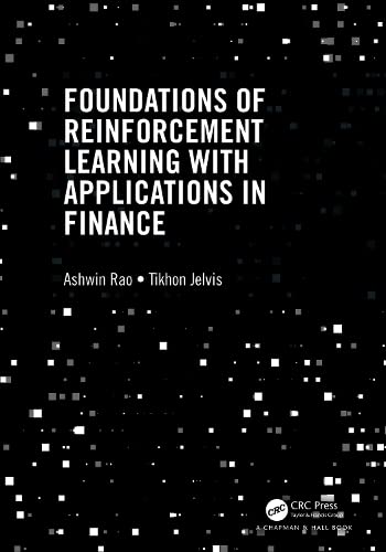 Foundations Of Reinforcement Learning With Applications In Finance Ashwin Rao