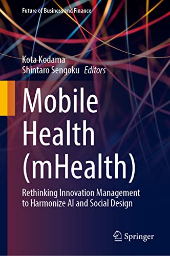 Mobile Health Mhealth Rethinking Innovation Management To Harmonize Ai And Social Design Kota Kodama