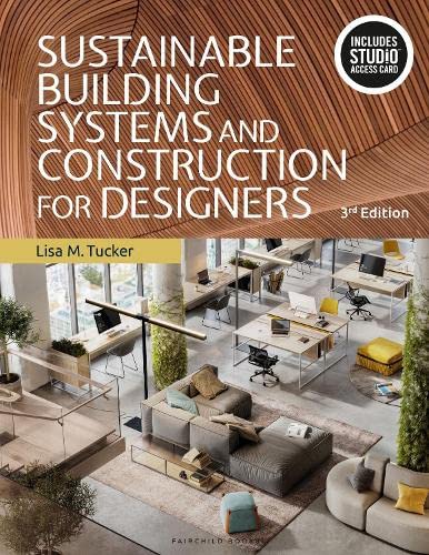 Sustainable Building Systems And Construction For Designers Bundle Book Studio Access Card 3rd Edition Lisa M Tucker