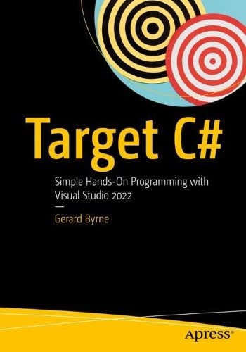 Target C Simple Handson Programming With Visual Studio 2022 1st Edition Gerard Byrne