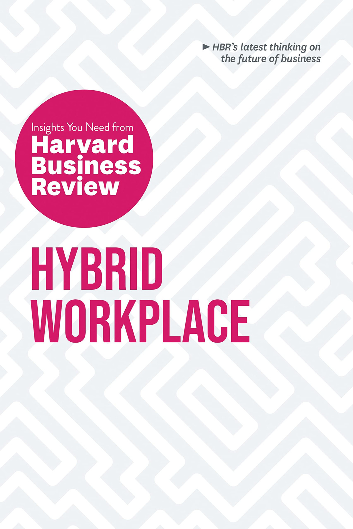 Hybrid Workplace The Insights You Need From Harvard Business Review Amy C Edmondson