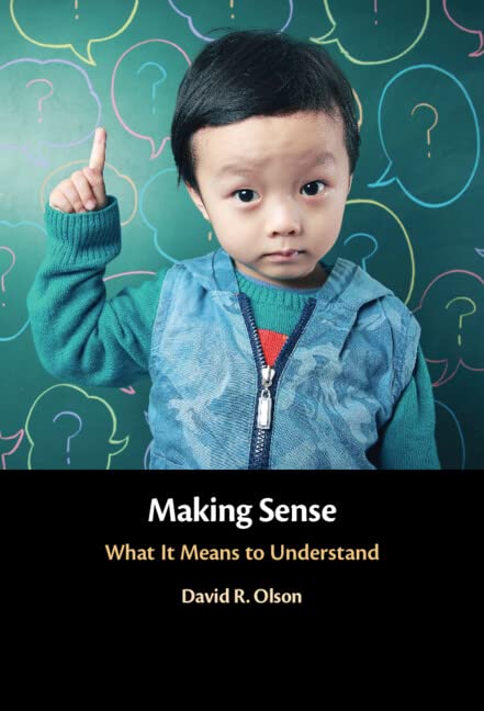 Making Sense What It Means To Understand David R Olson