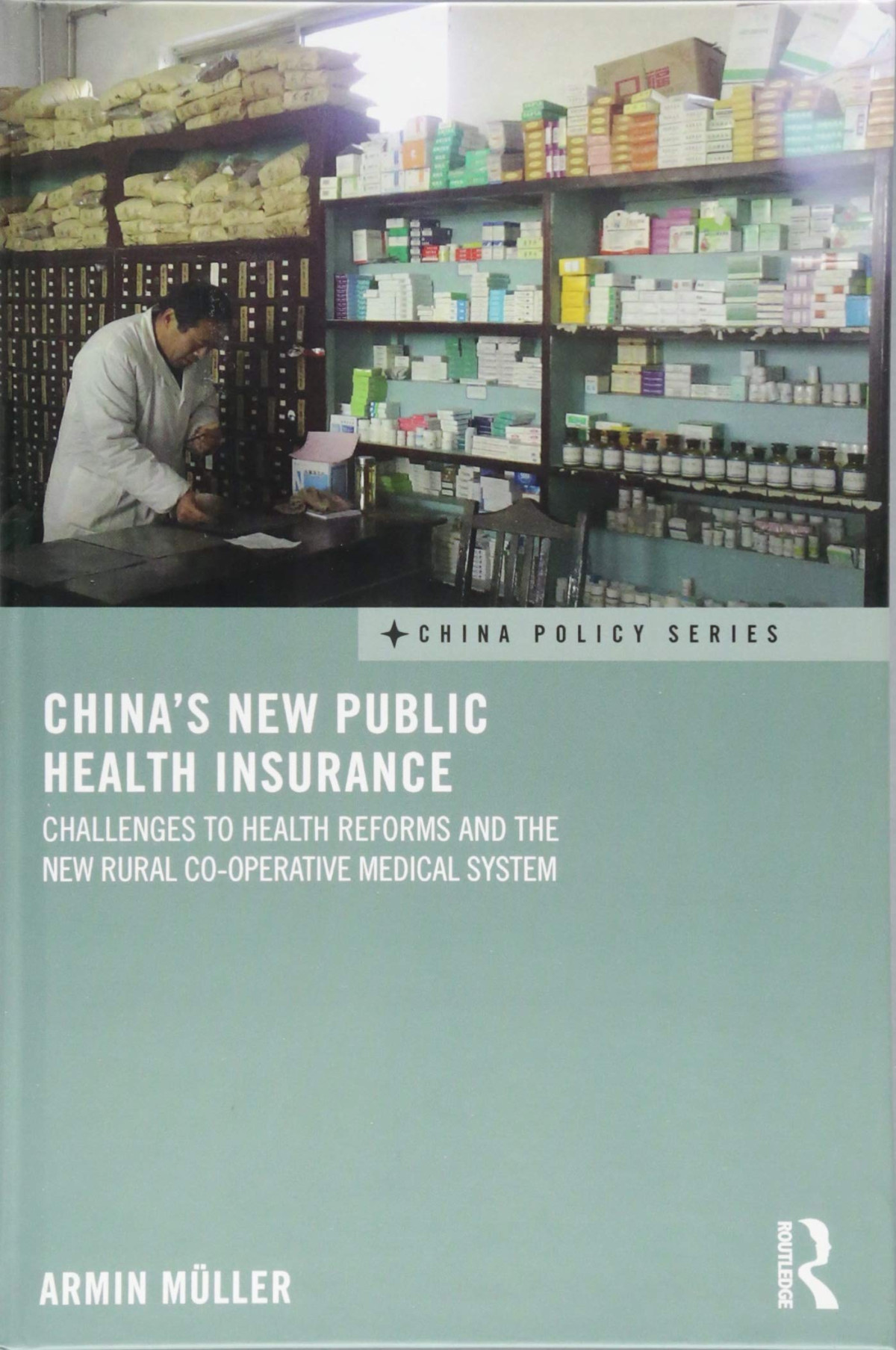 Chinas New Public Health Insurance Challenges To Health Reforms And The New Rural Cooperative Medical System Armin Mller