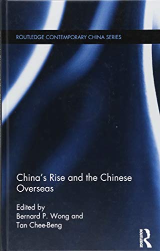 Chinas Rise And The Chinese Overseas Bernard Wong Cheebeng Tan