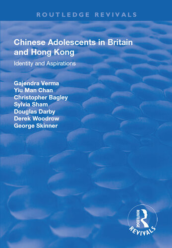 Chinese Adolescents In Britain And Hong Kong Gajendra Verma Yuman Chan
