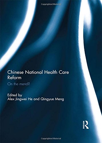 The Chinese National Health Care Reform On The Mend Alex Jingwei He