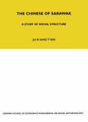 The Chinese Of Sarawak A Study Of Social Structure Jukang Tien