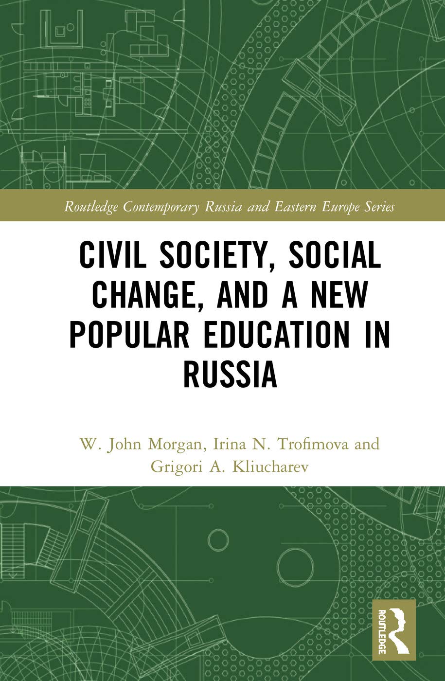 Civil Society Social Change And A New Popular Education In Russia W John Morgan