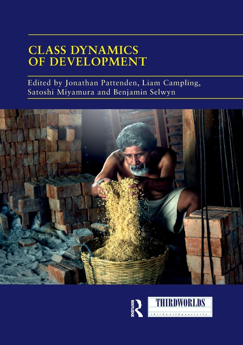 Class Dynamics Of Development Jonathan Pattenden Liam Campling