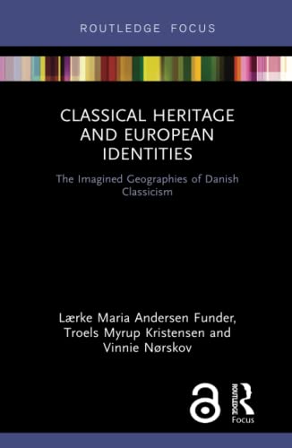 Classical Heritage And European Identities Lrke Maria Andersen Funder