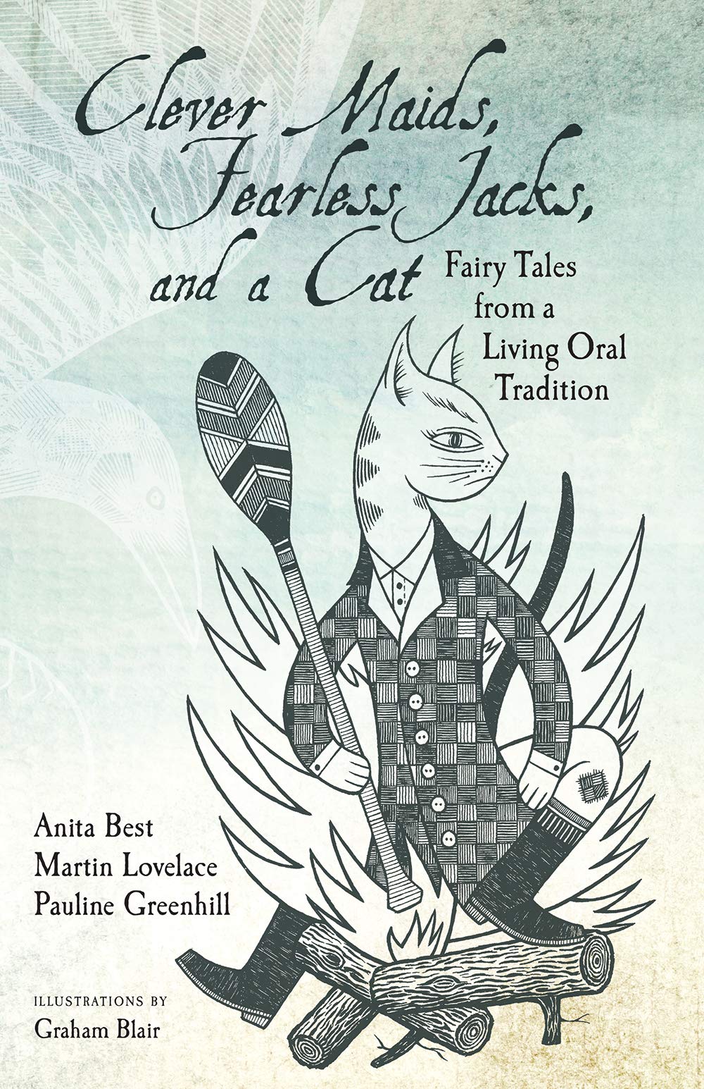 Clever Maids Fearless Jacks And A Cat Fairy Tales From A Living Oral Tradition Anita Best