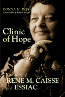 Clinic Of Hope The Story Of Rene Caisse And Essiac Donna M Ivey