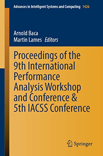 Proceedings Of The 9th International Performance Analysis Workshop And Conference 5th Iacss Conference Arnold Baca