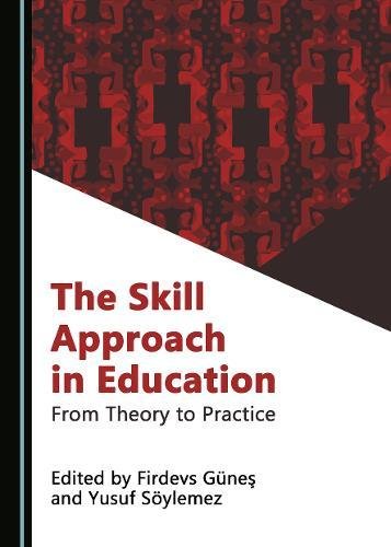 The Skill Approach In Education From Theory To Practice Firdevs Gne