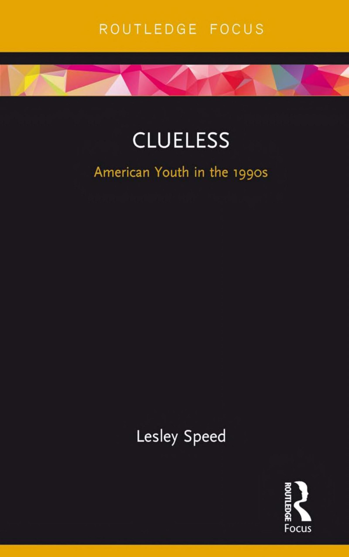 Clueless American Youth In The 1990s Lesley Speed