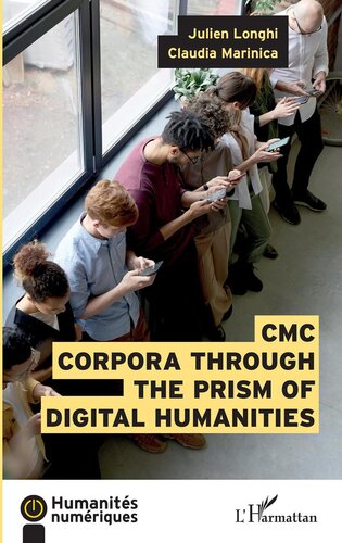 Cmc Corpora Through The Prism Of Digital Humanities Julien Longhi