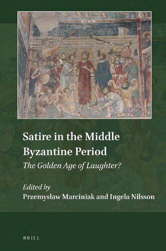 Satire In The Middle Byzantine Period The Golden Age Of Laughter Przemysaw Marciniak