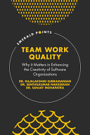 Team Work Quality Why It Matters In Enhancing The Creativity Of Software Organizations Rajalakshmi Subramaniam